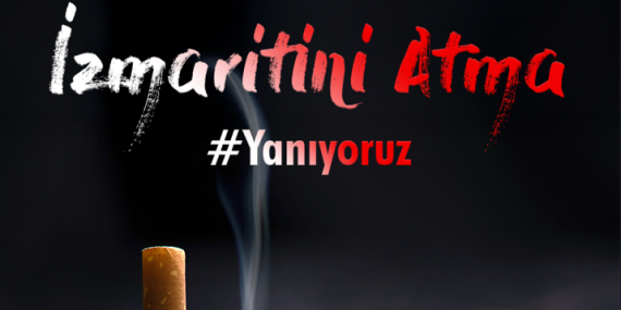 Sigara izmaritini yere atma, yangına sebep olma