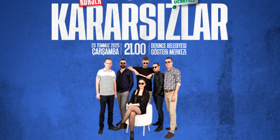 Kararsızlar müzik grubu Derince’de sahne alacak