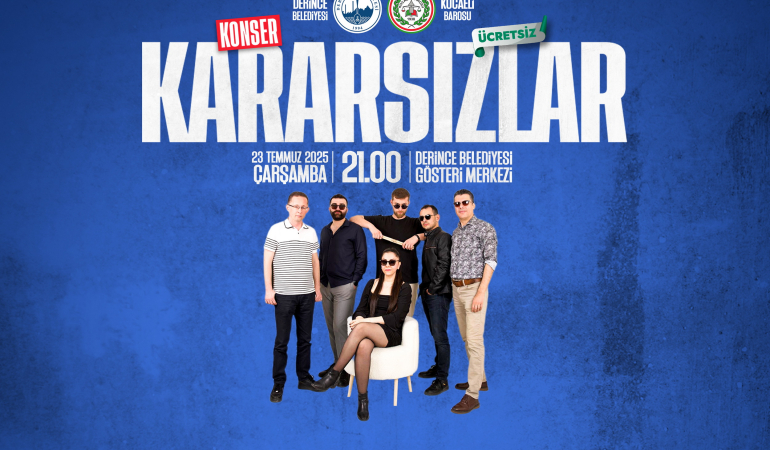Kararsızlar müzik grubu Derince’de sahne alacak